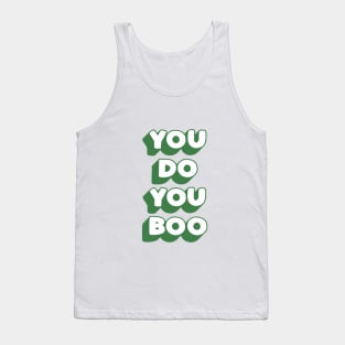 You Do You Boo by The Motivated Type Tank Top